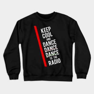 Keep Cool And Dance Crewneck Sweatshirt